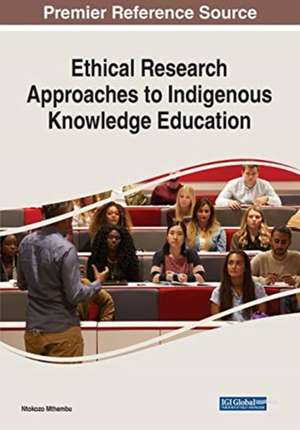 Ethical Research Approaches to Indigenous Knowledge Education de Ntokozo Mthembu