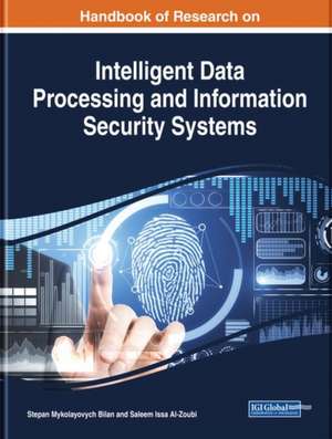 Handbook of Research on Intelligent Data Processing and Information Security Systems de Saleem Issa Al-Zoubi