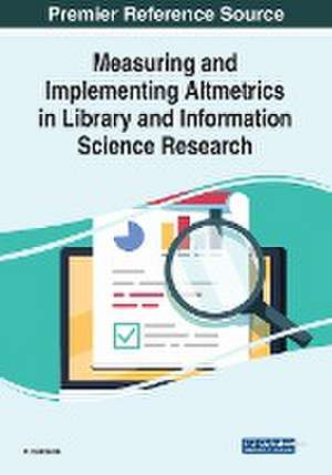 Measuring and Implementing Altmetrics in Library and Information Science Research de C. Baskaran