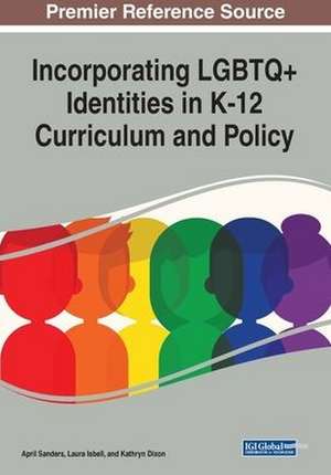 Incorporating LGBTQ+ Identities in K-12 Curriculum and Policy de Kathryn Dixon