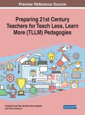 Preparing 21st Century Teachers for Teach Less, Learn More (TLLM) Pedagogies de Michael James Keppell