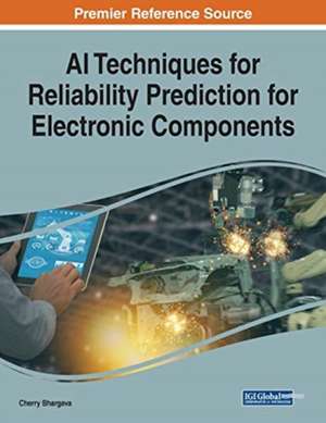 AI Techniques for Reliability Prediction for Electronic Components de Cherry Bhargava