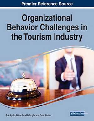 Organizational Behavior Challenges in the Tourism Industry de ¿Ule Aydin