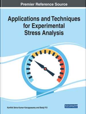 Applications and Techniques for Experimental Stress Analysis de Karthik Selva Kumar Karuppasamy