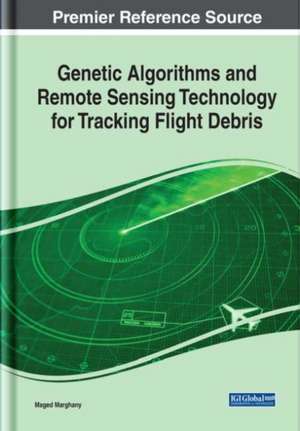 Genetic Algorithms and Remote Sensing Technology for Tracking Flight Debris de Maged Marghany