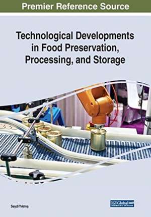 Technological Developments in Food Preservation, Processing, and Storage de Seydi Y¿km¿¿