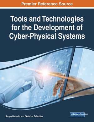 Tools and Technologies for the Development of Cyber-Physical Systems de Sergey Balandin