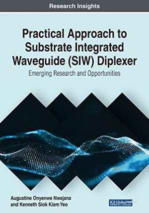 Practical Approach to Substrate Integrated Waveguide (SIW) Diplexer de Augustine Onyenwe Nwajana