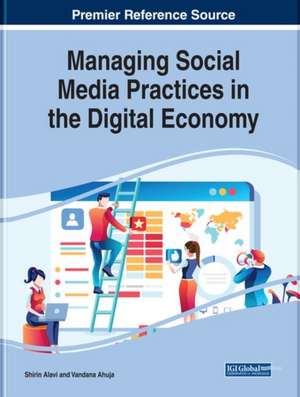 Managing Social Media Practices in the Digital Economy de Vandana Ahuja