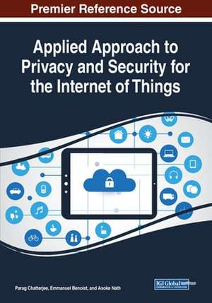 Applied Approach to Privacy and Security for the Internet of Things de Emmanuel Benoist