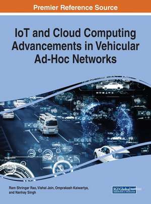 IoT and Cloud Computing Advancements in Vehicular Ad-Hoc Networks de Vishal Jain