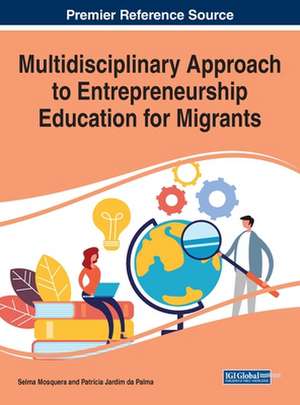 Multidisciplinary Approach to Entrepreneurship Education for Migrants de Patrícia Jardim Da Palma