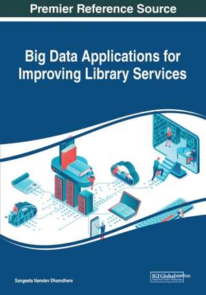 Big Data Applications for Improving Library Services de Sangeeta Namdev Dhamdhere