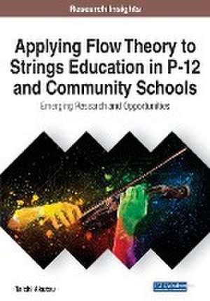 Applying Flow Theory to Strings Education in P-12 and Community Schools de Taichi Akutsu