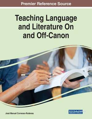 Teaching Language and Literature On and Off-Canon de José Manuel Correoso-Rodenas