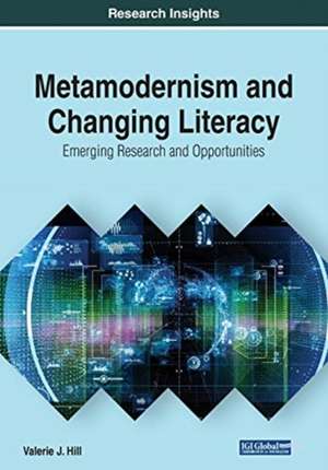 Metamodernism and Changing Literacy de Valerie J. Hill