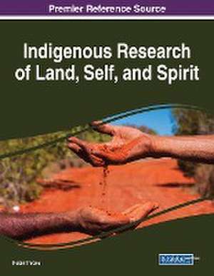 Indigenous Research of Land, Self, and Spirit de Robin Throne