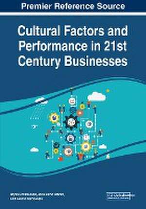 Cultural Factors and Performance in 21st Century Businesses de John David Branch