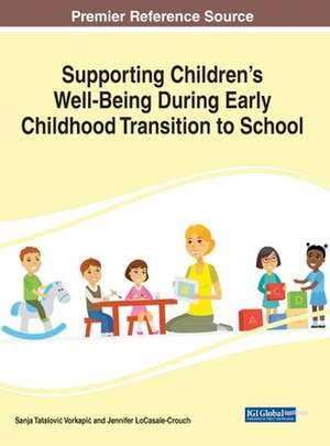 Supporting Children's Well-Being During Early Childhood Transition to School de Jennifer Locasale-Crouch