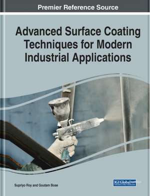 Advanced Surface Coating Techniques for Modern Industrial Applications de Goutam Kumar Bose