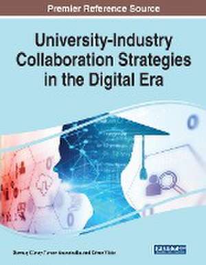 University-Industry Collaboration Strategies in the Digital Era de Tuncer Asunakutlu