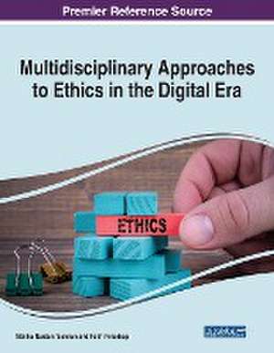 Multidisciplinary Approaches to Ethics in the Digital Era de Fatih Pinarba¿i