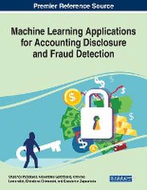 Machine Learning Applications for Accounting Disclosure and Fraud Detection de Stylianos Papadakis