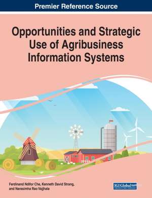 Opportunities and Strategic Use of Agribusiness Information Systems, 1 volume de Ferdinand Ndifor Che