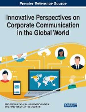 Innovative Perspectives on Corporate Communication in the Global World de Juncal Gutiérrez-Artacho