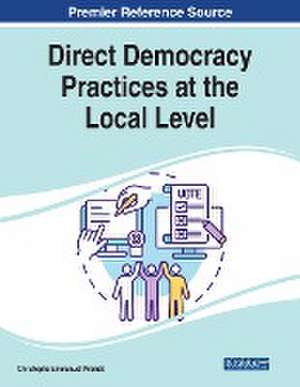 Direct Democracy Practices at the Local Level de Christophe Emmanuel Premat