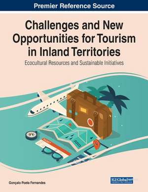 Challenges and New Opportunities for Tourism in Inland Territories de Gonçalo Poeta Fernandes