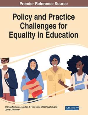 Policy and Practice Challenges for Equality in Education de Jonathan J. Felix