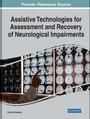 Assistive Technologies for Assessment and Recovery of Neurological Impairments de Fabrizio Stasolla