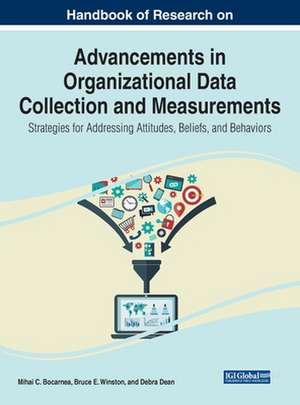 Handbook of Research on Advancements in Organizational Data Collection and Measurements de Mihai C. Bocarnea