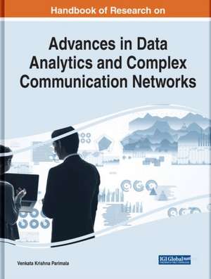 Handbook of Research on Advances in Data Analytics and Complex Communication Networks de P. Venkata Krishna