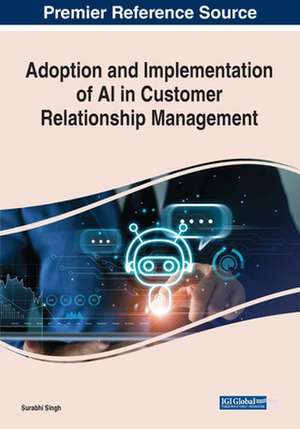 Adoption and Implementation of AI in Customer Relationship Management de Surabhi Singh