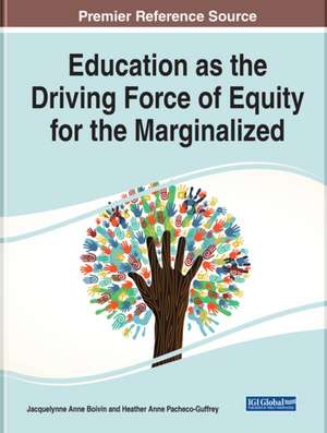 Education as the Driving Force of Equity for the Marginalized de Jacquelynne Anne Boivin