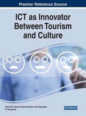 ICT as Innovator Between Tourism and Culture de Celia M. Q. Ramos