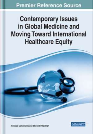 Contemporary Issues in Global Medicine and Moving Toward International Healthcare Equity de Nick Comninellis