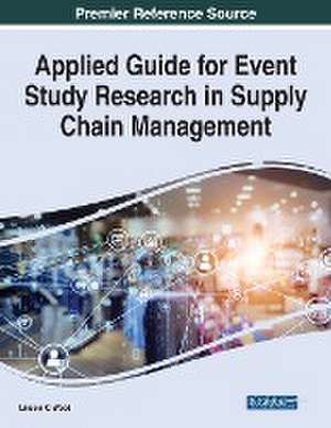 Applied Guide for Event Study Research in Supply Chain Management de Lincoln C. Wood