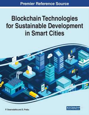 Blockchain Technologies for Sustainable Development in Smart Cities de S. Prabu