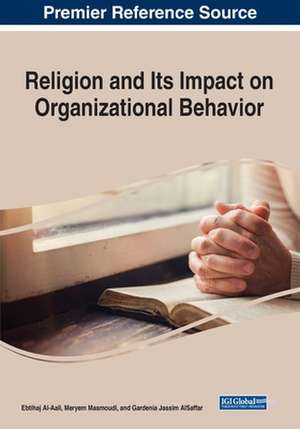 Religion and Its Impact on Organizational Behavior de Ebtihaj Al-Aali