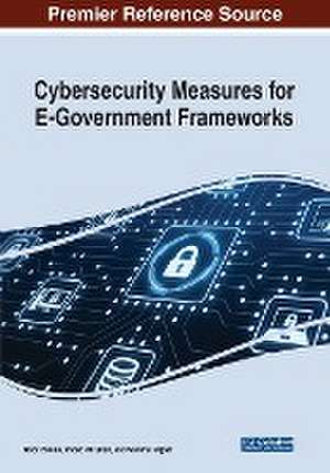 Cybersecurity Measures for E-Government Frameworks de Samina Rajper