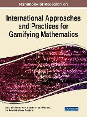 Handbook of Research on International Approaches and Practices for Gamifying Mathematics de Natividad Adamuz-Povedano