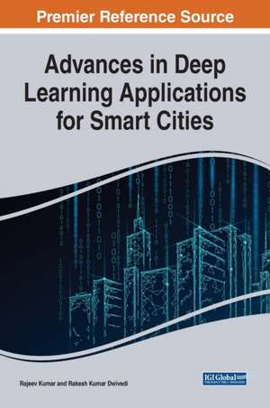 Advances in Deep Learning Applications for Smart Cities de Rakesh Kumar Dwivedi