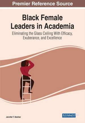 Black Female Leaders in Academia de Jennifer T. Butcher