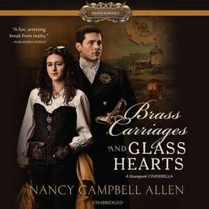 Brass Carriages and Glass Hearts de Nancy Campbell Allen