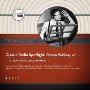 Classic Radio Spotlight: Orson Welles, Vol. 2 Lib/E de Black Eye Entertainment