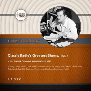 Classic Radio's Greatest Shows, Vol. 5 Lib/E de Black Eye Entertainment