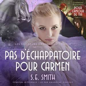 Pour l'Amour de Tia & Pas d'Échappatoire Pour Carmen de S. E. Smith